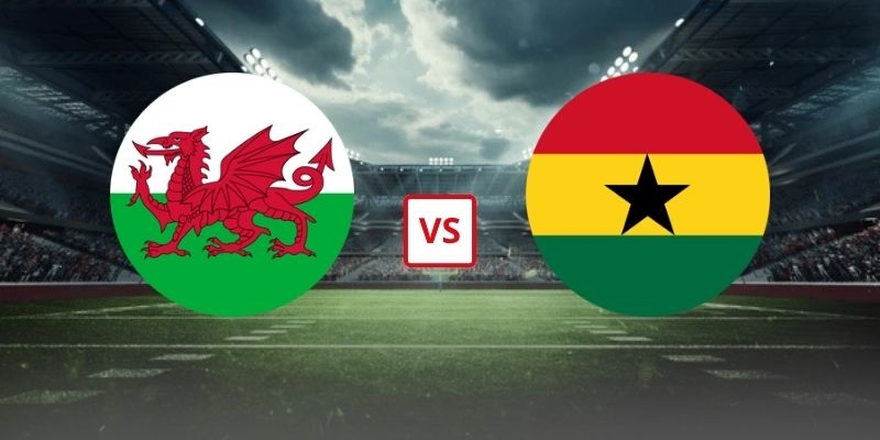 Soi Kèo Wales Vs Ghana 01h45 03/06/2025 - Giao Hữu Quốc Tế