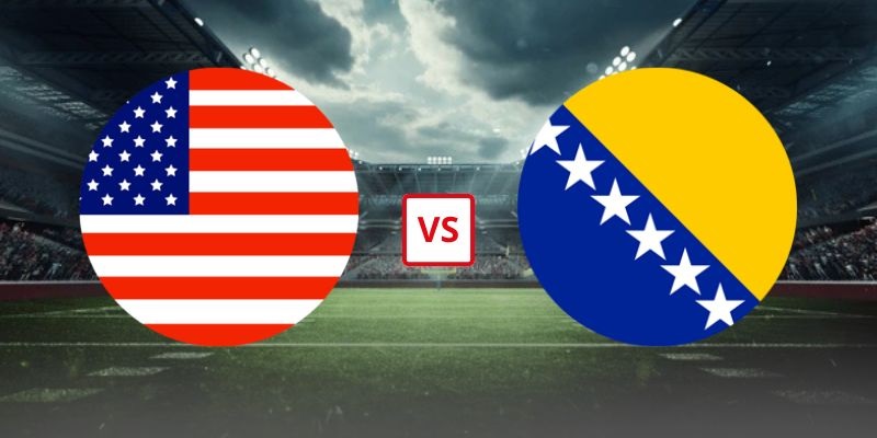 Soi Kèo Mỹ Vs Bosnia & Herzegovina 07h00 02/07 - Vòng 1/16 World Cup 2026