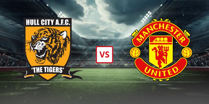 Soi Kèo Hull City Vs Manchester United 18h30 22/08 - Ngoại Hạng Anh 2026/2027
