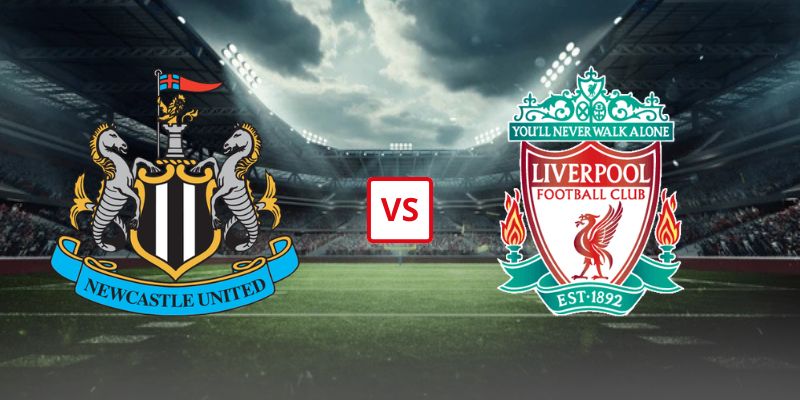 Soi Kèo Newcastle United Vs Liverpool 22h30 Ngày 23/08 - Vòng 1 Ngoại Hạng Anh