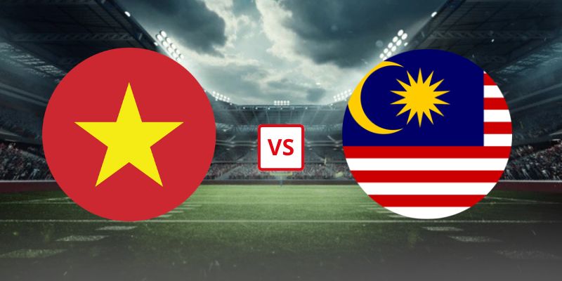 Soi Kèo Việt Nam Vs Malaysia 20h00 19/08 - Trận Lượt Về Bán Kết AFF Cup 2026